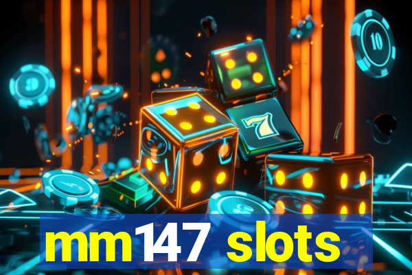 mm147 slots